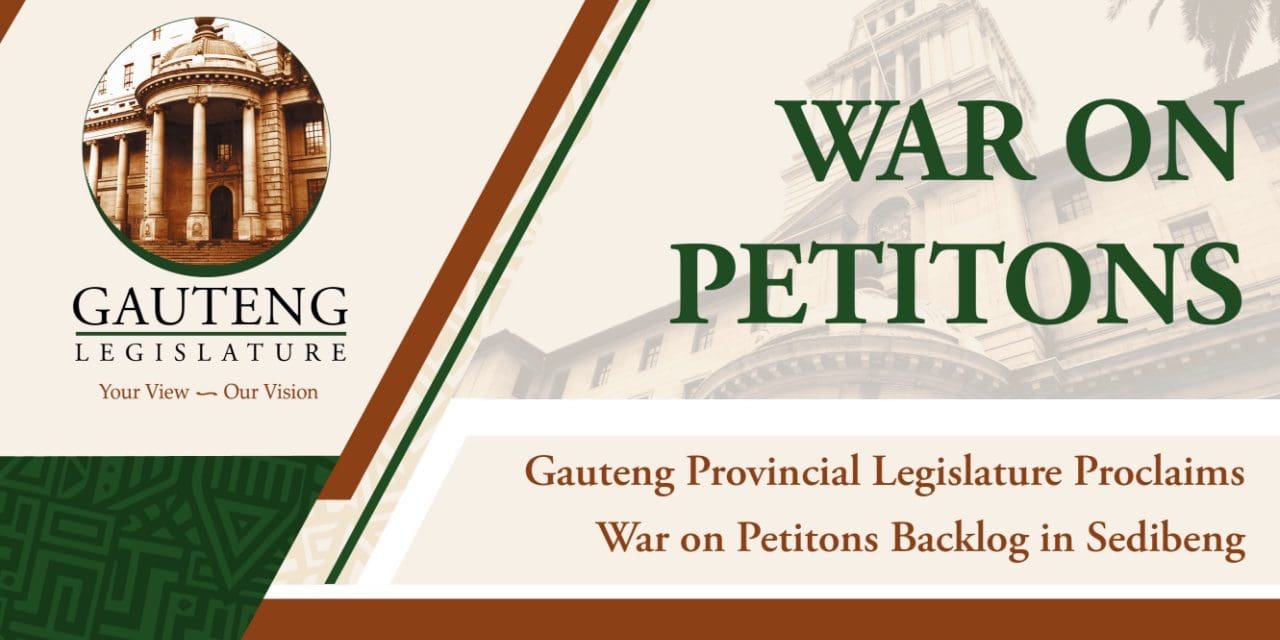 GAUTENG LEGISLATURE PROCLAIMS WAR ON PETITIONS BACKLOG IN SEDIBENG